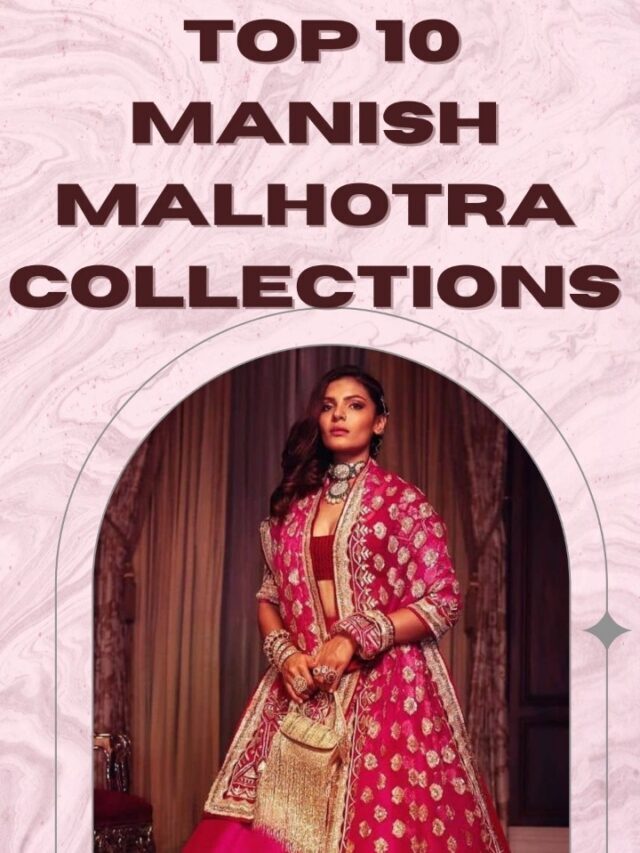 top 10 Manish Malhotra Collections