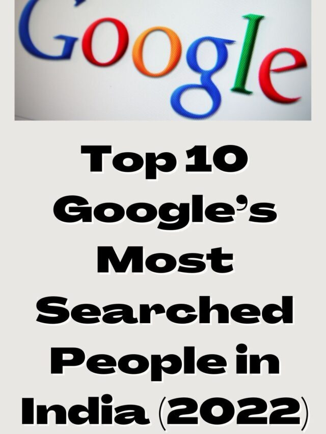 TOP 10 GOOGLE MOST SEARCHED PEOPLE IN INDIA 2022