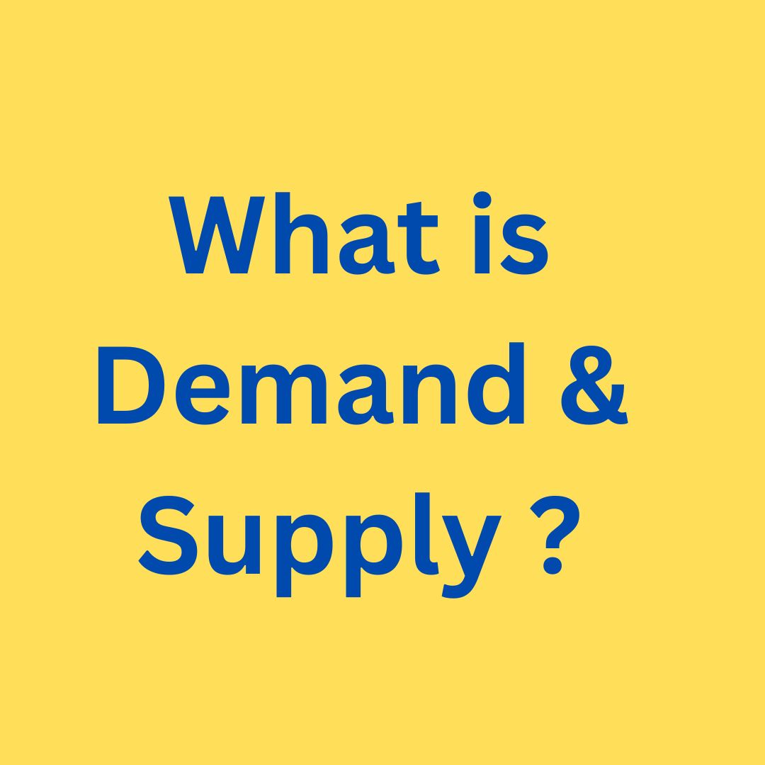 What is Demand & Supply ?